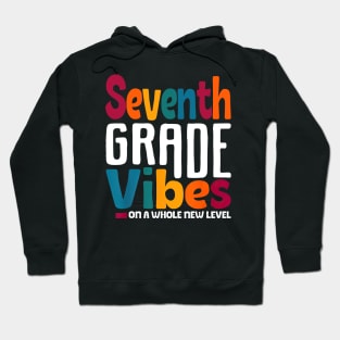 Seventh Grade Vibes On A Whole New Level Back To School Hoodie